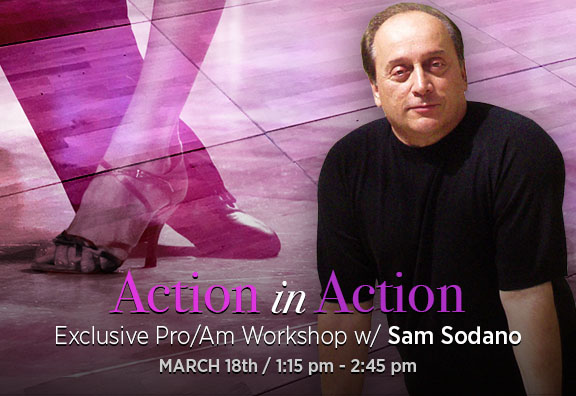 Action in Action with Sam Sodano Exclusive Pro/Am Dance Workshop