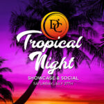 Tropical Night Showcase & Social